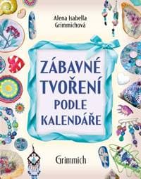 Zábavné tvoření podle kalendáře - Alena Isabella Grimmichová 1