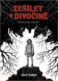 Zešílet v divoeini - Aleš Palán 1