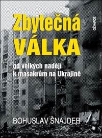 Zbytečná válka - Bohuslav Šnajder