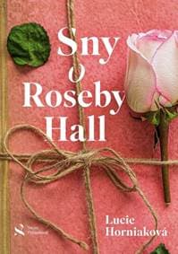 Sny o Roseby Hall - Lucie Horniaková 1