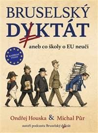 Bruselský diktát aneb co školy o EU neučí - Ondřej Houska, Michal Půr