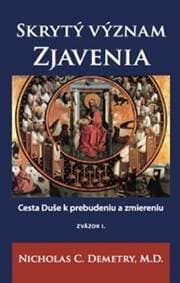 Skrytý význam Zjavenia I. zväzok - Nicholas C. Demetry, M.D
