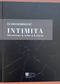 Intimita – Otvorene k sebe a k iným - Ľudo Dobšovič