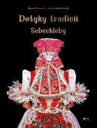 Dotyky tradícií – Sebechleby - Eduard Genserek, Anna Labudová 1