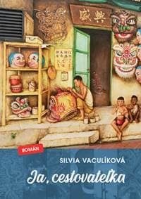 Ja, cestovateľka - Silvia Vaculíková