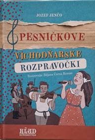 Pesničkove Vichodňarske rozpravočki - Jozef Jenčo