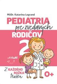 Pediatria pre zvedavých rodičov 2 - MUDr. Katarína Legrand 1