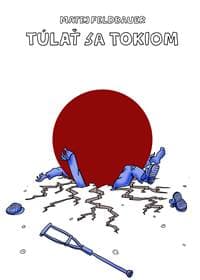 Túlať sa Tokiom - Matej Feldbauer
