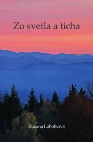 Zo svetla a ticha - Zuzana Lobotková