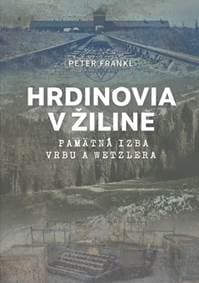 Hrdinovia v Žiline - Peter Frankl