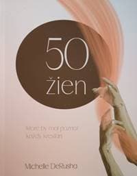 50 žien, ktoré by mal poznať každý kresťan - Michelle DeRusha