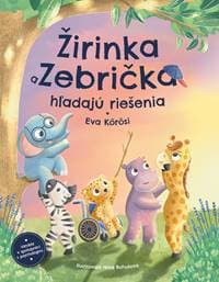 Žirinka a Zebrička hľadajú riešenia - Eva Kőrösi