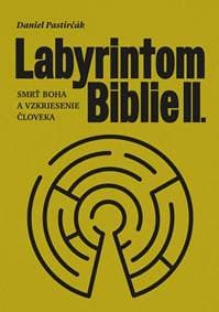 Labyrintom Biblie II. - Daniel Pastirčák