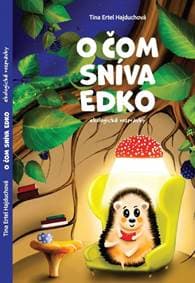 O čom sníva Edko, ekologické rozprávky - Ertel Hajduchová Tina