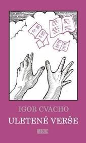 Uletené verše - Cvacho Igor 1
