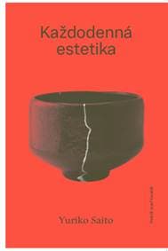 Každodenná estetika - Yuriko Saito 1