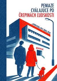 Peniaze cválajúce po črepinách ľudskosti - Jaroslav Belás 1