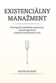 Existenciálny manažment - Rastislav Silný 1