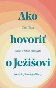 Ako hovoriť o Ježišovi - Sam Chan