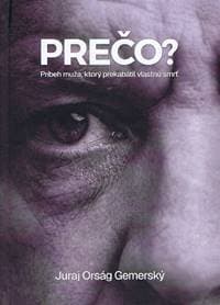 Prečo? Príbeh muža, ktorý prekabátil vlastnú smrť - Gemerský Juraj Orság