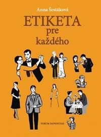 Etiketa pre každého - Anna Šestáková 1