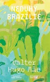 Neduhy Brazílie - Valter Hugo Mae 1