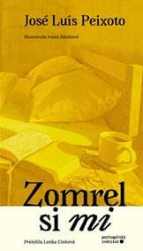 Zomrel si mi - José Luís Peixoto