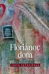 Floriánov dom - Zaťovičová Iveta 1