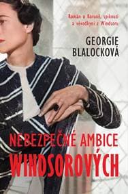 Nebezpečné ambice Windsorových - Blalock Georgie