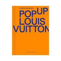 Fashion Unfolded: Pop-Up Louis Vuitton - Fashionary Team, Fashionary International Limited