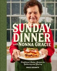 Sunday Dinner with Nonna Gracie - Grace Geramita, Matt Gresia, Dorling Kindersley Ltd