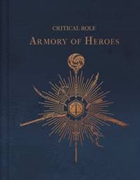 Critical Role: The Armory of Heroes - Martin Cahill, Insight Editions 1