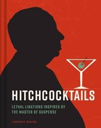 Hitchcocktails - Laurence Maslon, Insight Editions 1