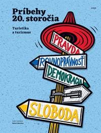 Príbehy 20. storočia - Turistika a turizmus - autor neuvedený