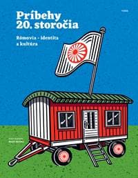 Príbehy 20. storočia - Rómovia. Identita a kultúra - autor neuvedený