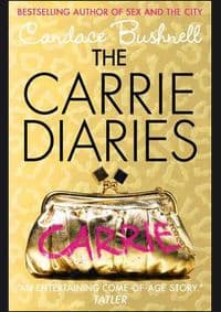 Carrie Diaries - Candace Bushnell, HarperCollins Publishers 1