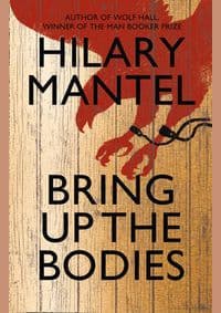 Bring up the Bodies - Hilary Mantel, Fourth Estate