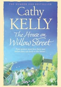 The House on Willow Street - Cathy Kelly, HarperCollins Publishers