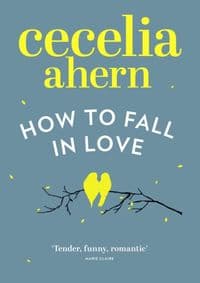 How to Fall in Love - Ahernová Cecelia