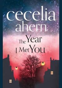 Year I Met You - Cecelia Ahern, Harper Collins