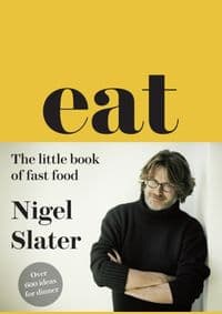 EAT - THE LITTLE BOOK OF FAST FOOD - Nigel Slater, HarperCollins Publishers