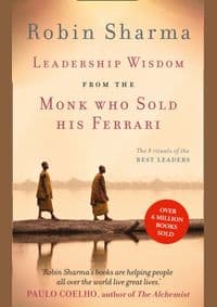 Leadership Wisdom from the Monk Who Sold His Ferrari - Robin Sharma, Harper Element