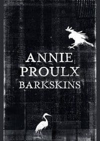 Barkskins - Annie Proulx, Fourth Estate 1