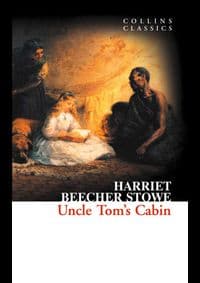 Uncle Tom’s Cabin - Harriet Beecher Stowe, Harper Collins 1