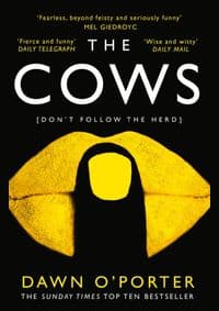 The Cows: Laugh Out Loud Funny With Twists Aplenty - Dawn O'Porter, Harper Collins 1