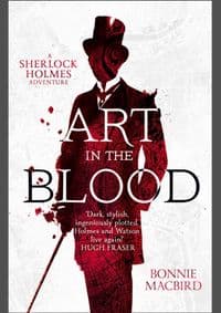 Art In The Blood: A Sherlock Holmes Adventure - Bonnie MacBird, HarperCollins Publishers 1