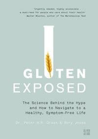 Gluten Exposed: The Science Behind The Hype - Peter Green, Rory Jones, Fourth Estate
