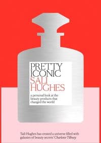 Pretty Iconic: A Nostalgic, Personal, Expert Look At Iconic Beauty Products Of The Past, Present And Future - Sali Hughes, HarperCollins Publishers 1