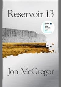 Reservoir 13 - Jon McGregor, Fourth Estate 1