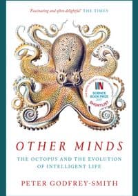Other Minds : The Octopus and the Evolution of Intelligent Life - Peter Godfrey-Smith, William Collins